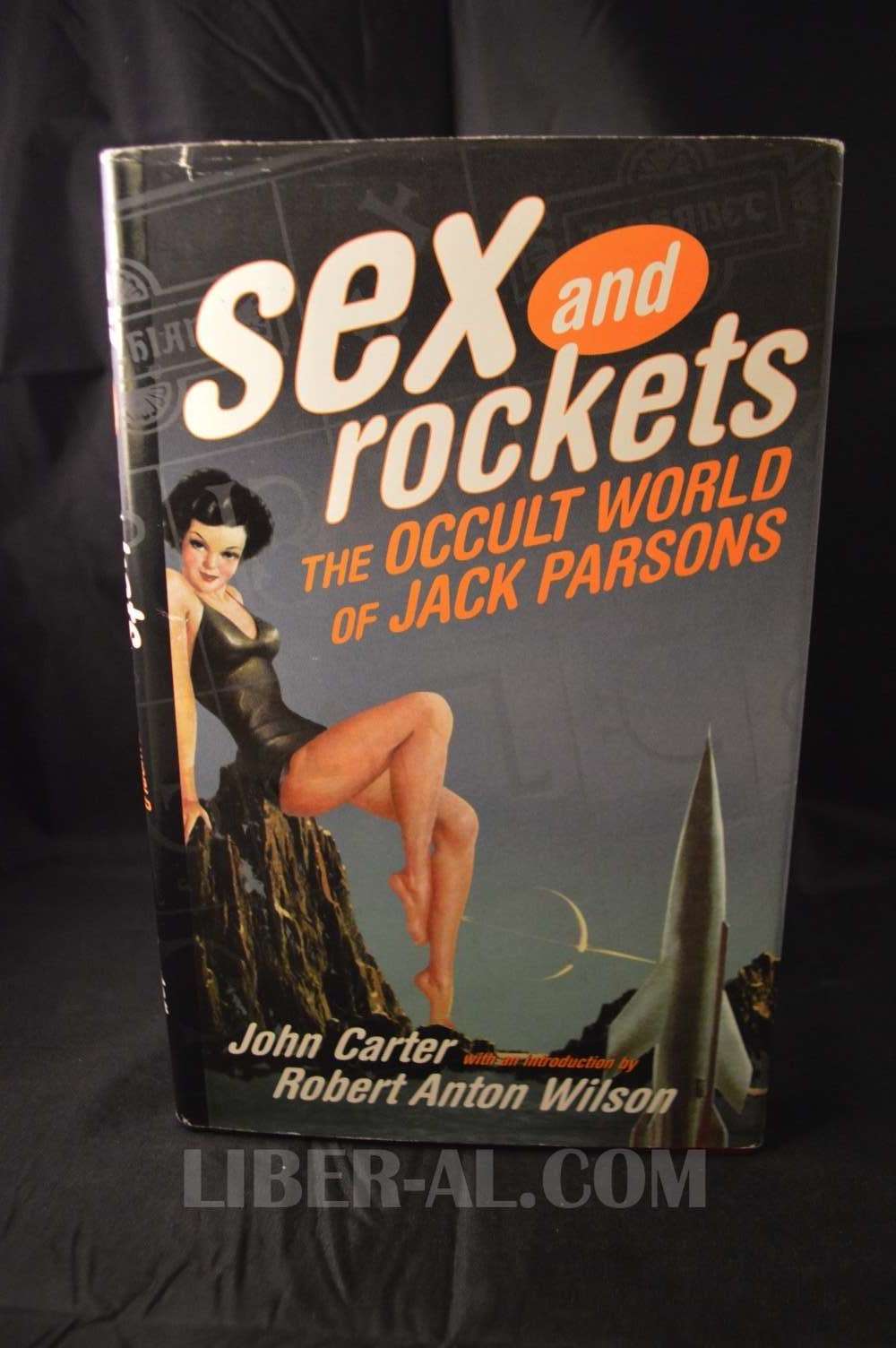 Sex And Rockets The Occult World Of Jack Parsons Liber Al