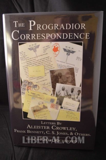THE PROGRADIOR CORRESPONDENCE, LETTERS BY ALEISTER CROWLEY, FRANK BENNETT, C. S. JONES, & OTHERS