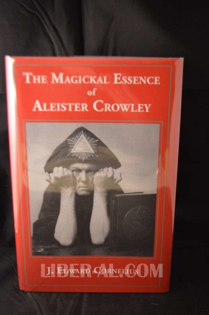 THE MAGICKAL ESSENCE OF ALEISTER CROWLEY – Liber-AL.com