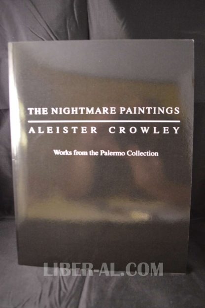 THE NIGHTMARE PAINTINGS: ALEISTER CROWLEY: WORKS FROM THE PALERMO COLLECTION (SIGNED)