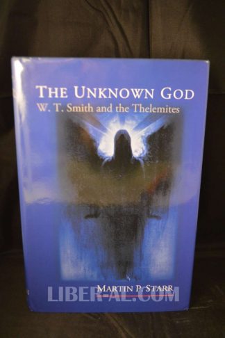 THE UNKNOWN GOD: W.T. SMITH AND THE THELEMITES