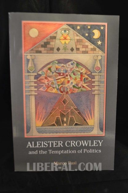 ALEISTER CROWLEY AND THE TEMPTATION OF POLITICS 