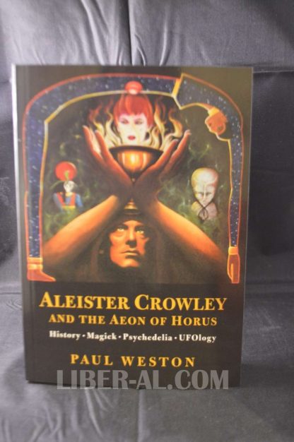 ALEISTER CROWLEY AND THE AEON OF HORUS: HISTORY. MAGICK. PSYCHEDELIA. UFOLOGY (SIGNED) - Image 2