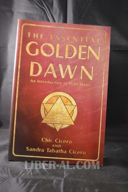 THE ESSENTIAL GOLDEN DAWN: AN INTRODUCTION TO HIGH MAGIC