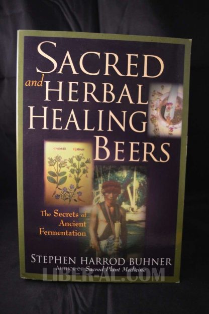 SACRED AND HERBAL HEALING BEERS: THE SECRETS OF ANCIENT FERMENTATION