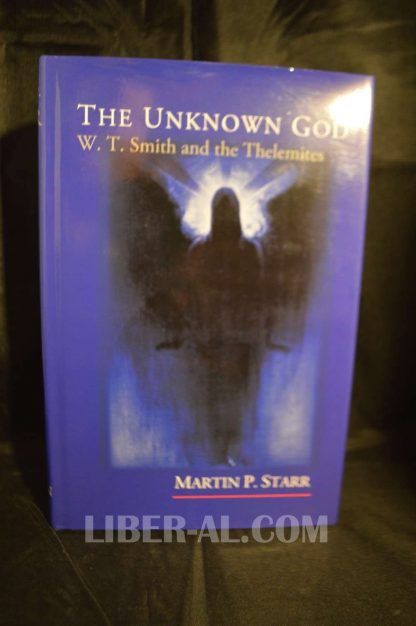THE UNKNOWN GOD: W.T. SMITH AND THE THELEMITES (NEW)