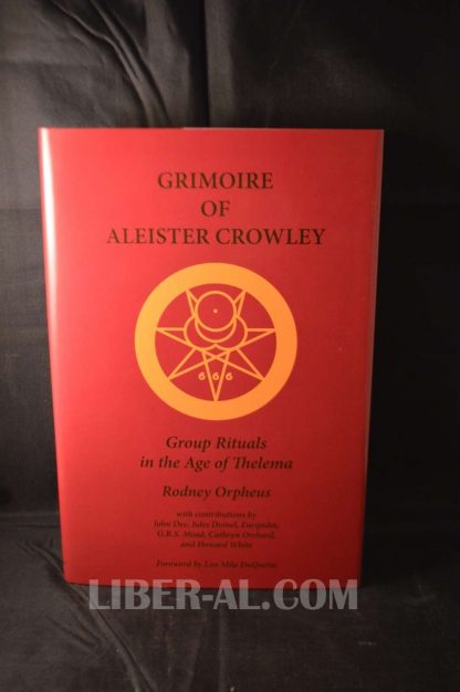 GRIMOIRE OF ALEISTER CROWLEY: GROUP RITUALS IN THE AGE OF THELEMA