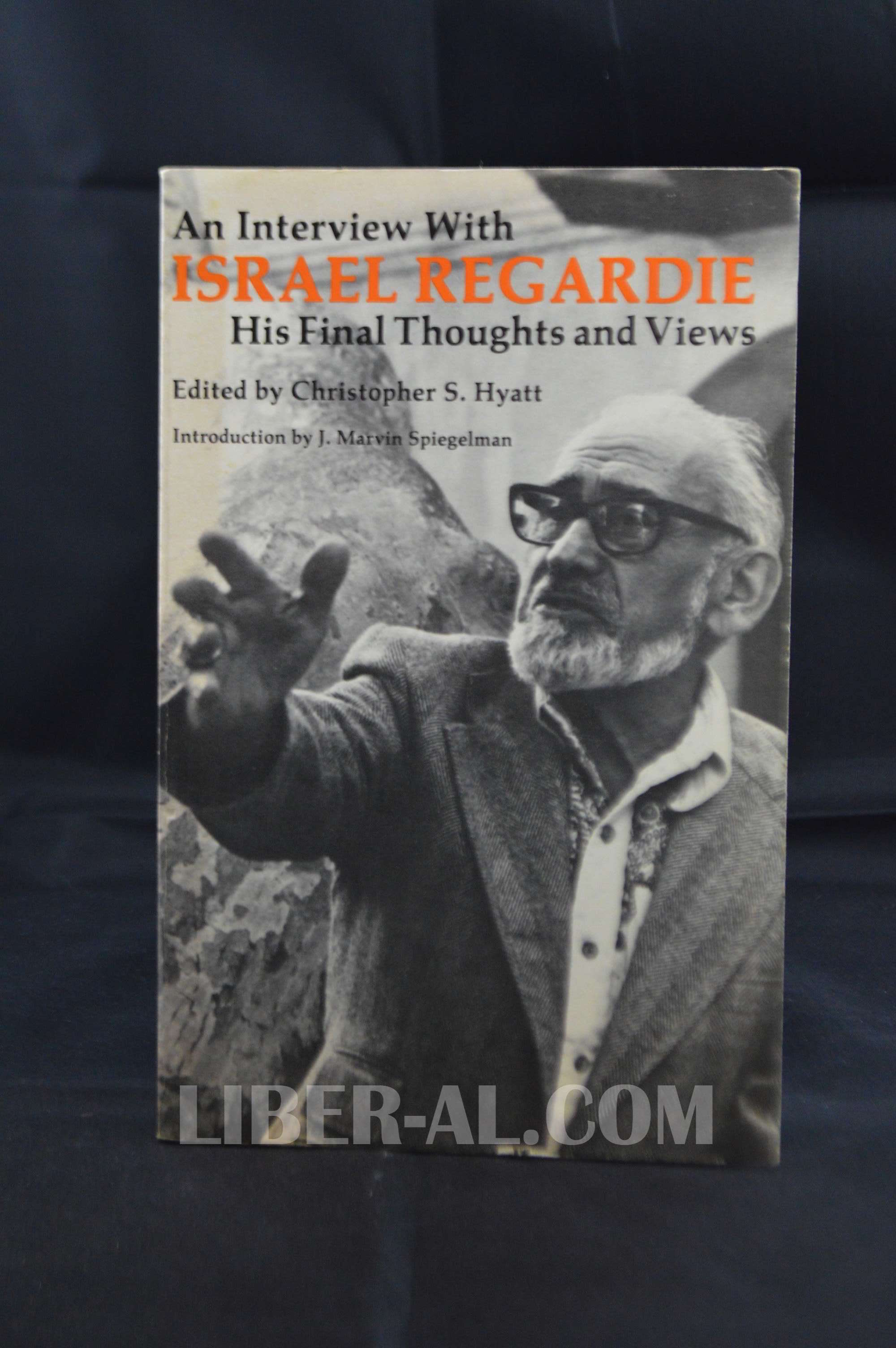 An Interview with Israel Regardie: His Final Thoughts and Views
