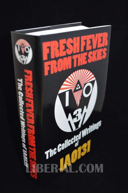 Fresh Fever From the Skies: The Collected Writings of IAO131