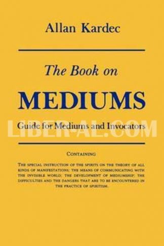 Book on Mediums: Guide for Mediums and Invocators (Revised)