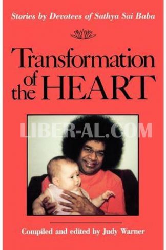 Transformation of the Heart: Stories by Devotees of Sathya Sai Baba