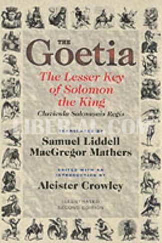 Goetia the Lesser Key of Solomon the King: Lemegeton, Book 1 Clavicula Salomonis Regis (Revised)