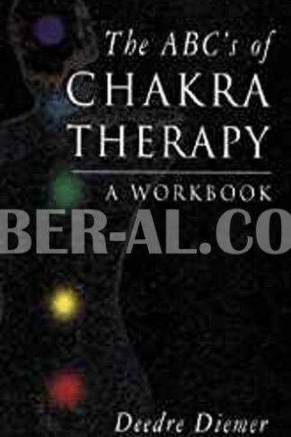 Abc's of Chakra Therapy: A Workbook