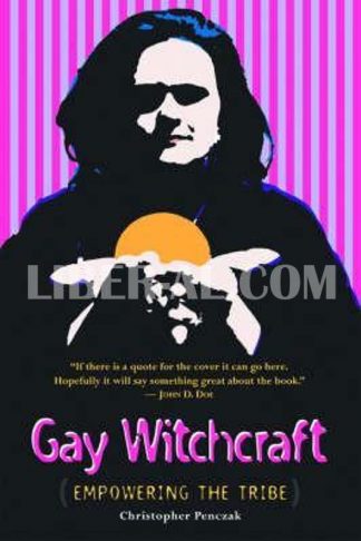 Gay Witchcraft: Empowering the Tribe