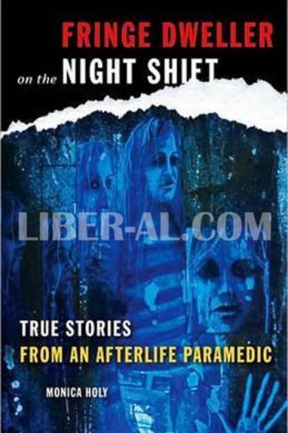 Fringe Dweller on the Night Shift: True Stories from an Afterlife Paramedic