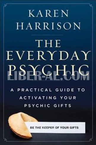 Everyday Psychic: A Practical Guide to Activating Your Psychic Gifts