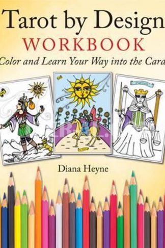 Tarot by Design Workbook: Color and Learn Your Way Into the Cards