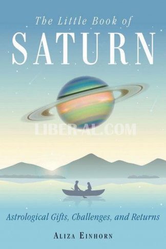 Little Book of Saturn: Astrological Gifts, Challenges, and Returns