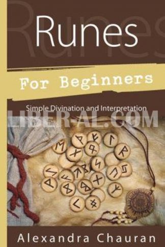 Runes for Beginners: Simple Divination and Interpretation