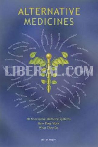 Alternative Medicines Guide: 48 Alternative Medicine Systems
