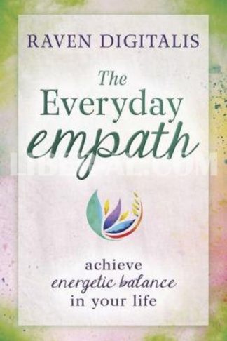 The Everyday Empath: Achieve Energetic Balance in Your Life