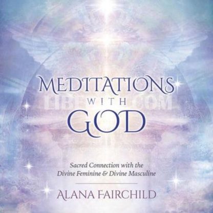 Meditations with God CD: Sacred Connection with the Divine Feminine & Divine Masculine