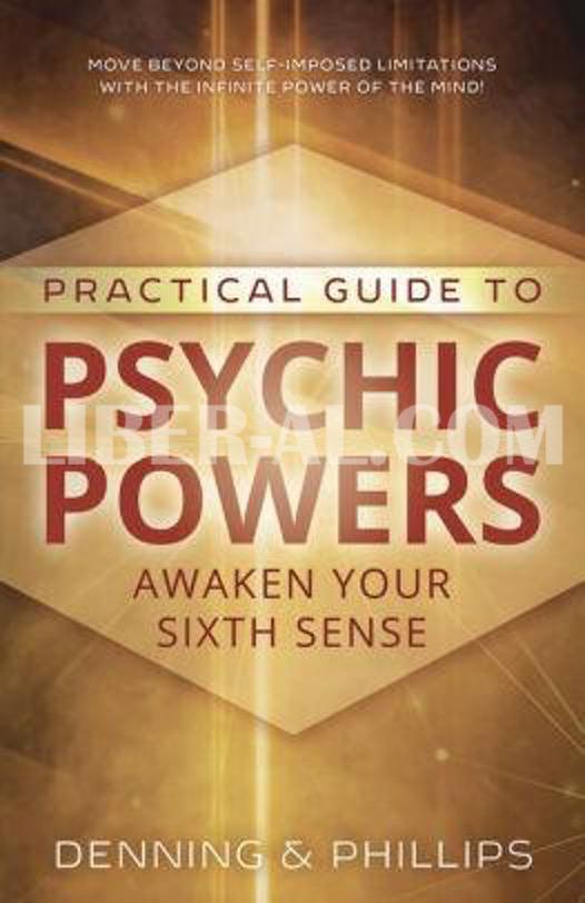 Practical Guide To Psychic Powers Awaken Your Sixth Sense - 