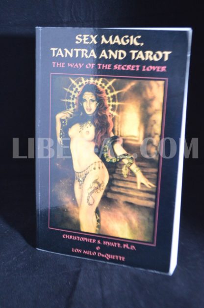 SEX MAGIC, TANTRA & TAROT: The Way of the Secret Lover (Signed & Inscribed)