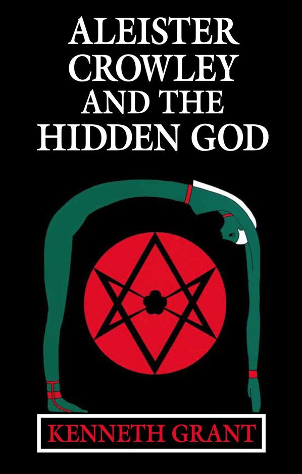 Aleister Crowley and the Hidden God (Paperback) (KENNETH GRANT / STARFIRE)