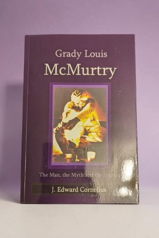 GRADY LOUIS McMURTRY: The Man, the Myth and the Legend