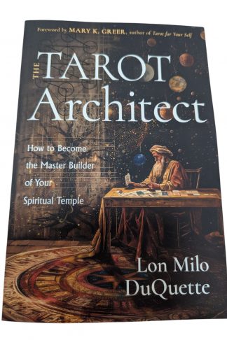The Tarot Architect: How to Become the Master Builder of Your Spiritual Temple