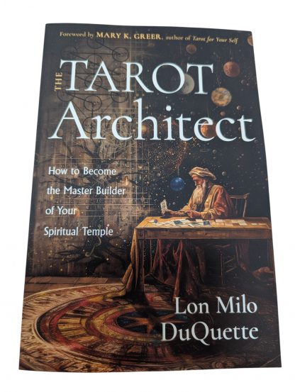The Tarot Architect: How to Become the Master Builder of Your Spiritual Temple