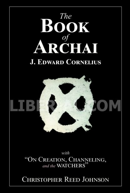 The Book of Archai by J. Edward Cornelius incl Essay by Christopher Reed Johnson