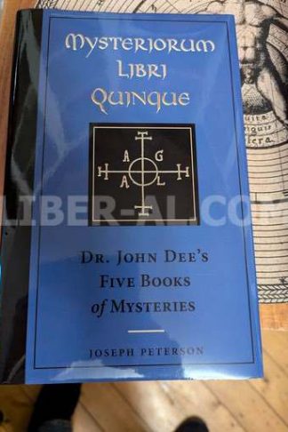 Mysteriorium Libri Quinque: Dr. John Dee's Five Books of Mysteries