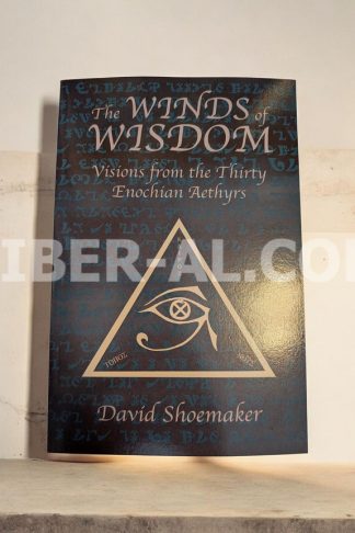 The Winds of Wisdom: Visions from the Thirty Enochian Aethyrs