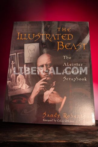 The Illustrated Beast : An Aleister Crowley Scrapbook