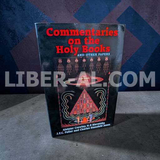Commentaries on the Holy Books and Other Papers: The Equinox (Equinox, Vol 4, No 1)