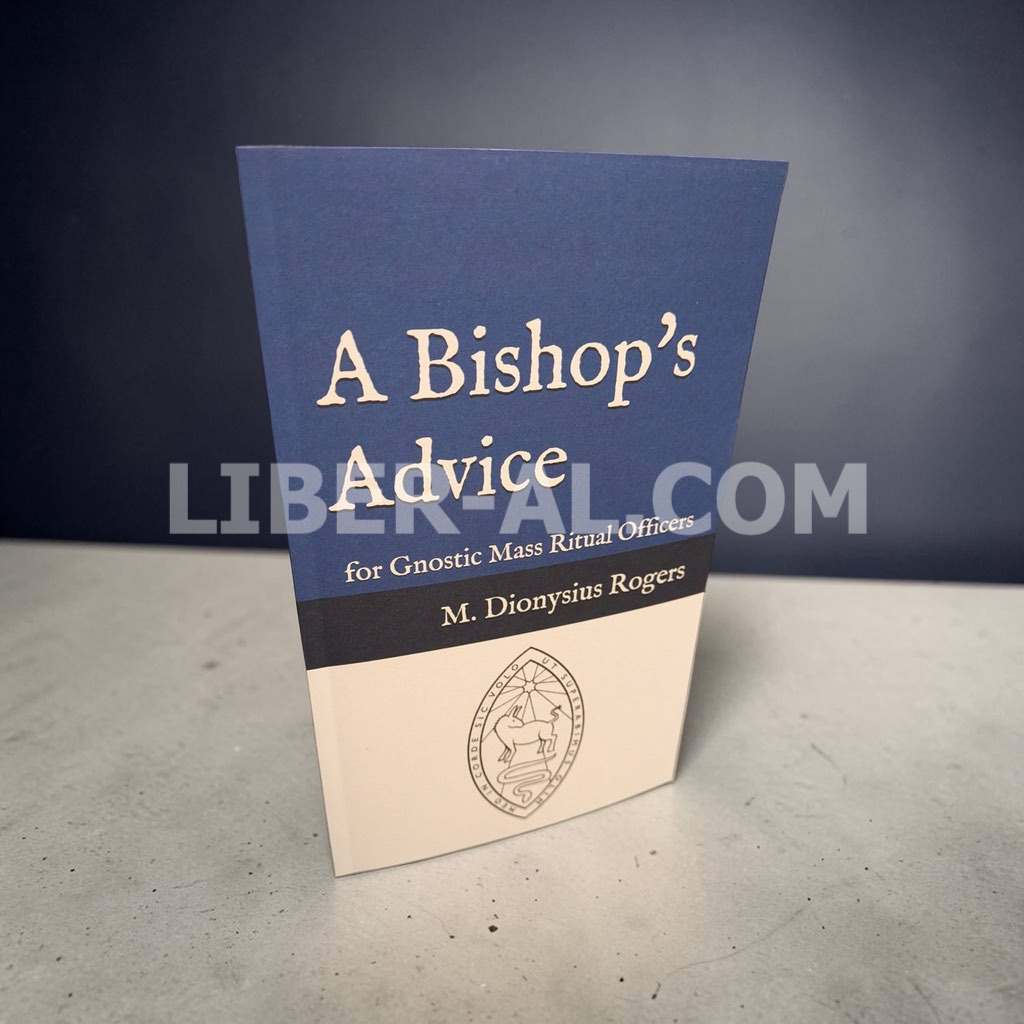 A Bishop's Advice: for Gnostic Mass Ritual Officers