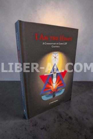 I Am the Heart: A Commentary on Liber LXV Chapter I